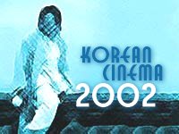 Korean Cinema 2002