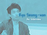 An interview with Ryu Seung-Wan