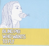 Blind Pig Who Wants To Fly